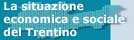 La situazione e conomica e sociale del Trentino: quadro di riferimento per le nuove politiche di sviluppo